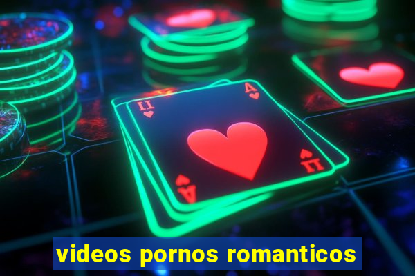 videos pornos romanticos